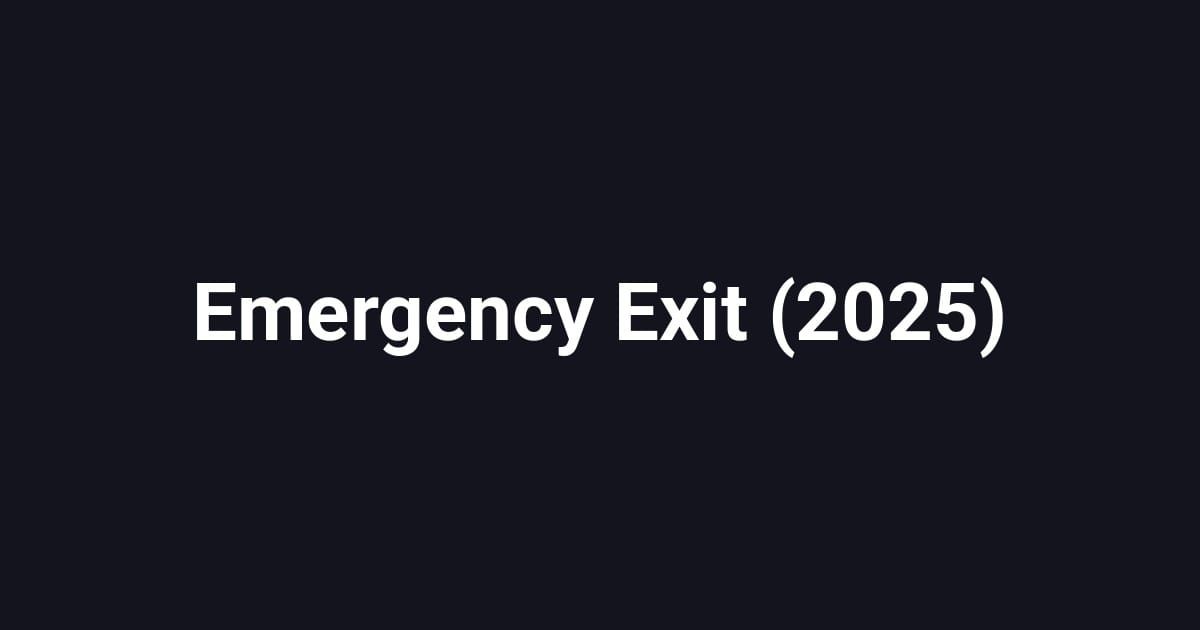 Emergency Exit (2025)