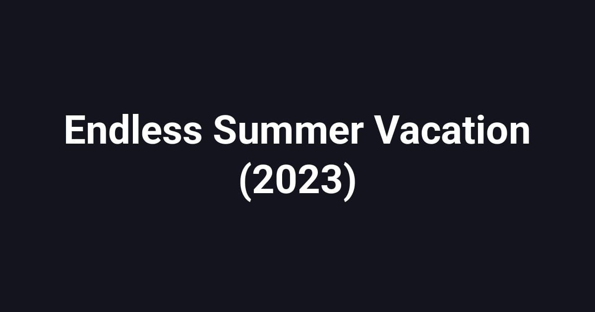 Endless Summer Vacation (2023)