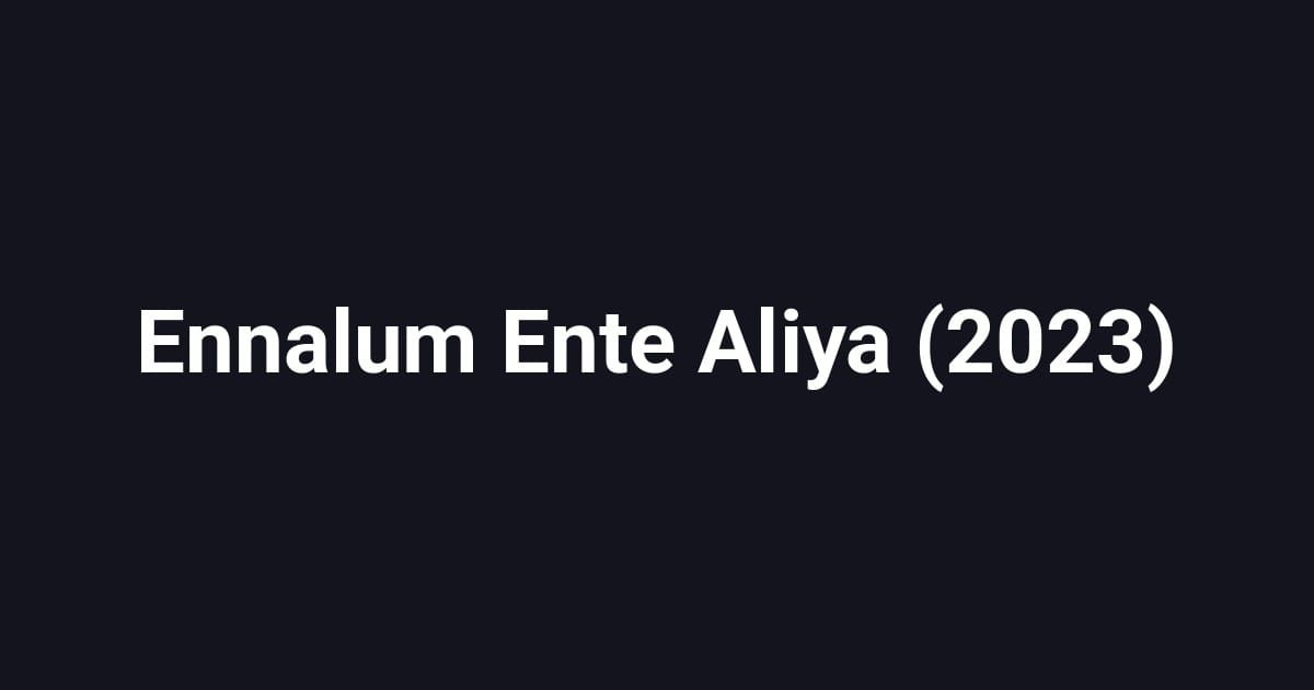 Ennalum Ente Aliya (2023)