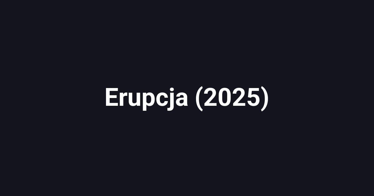 Erupcja (2025)