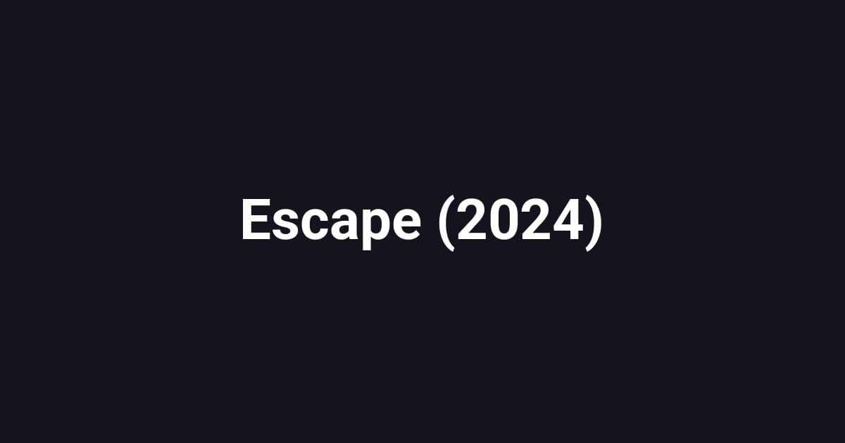 Escape (2024)