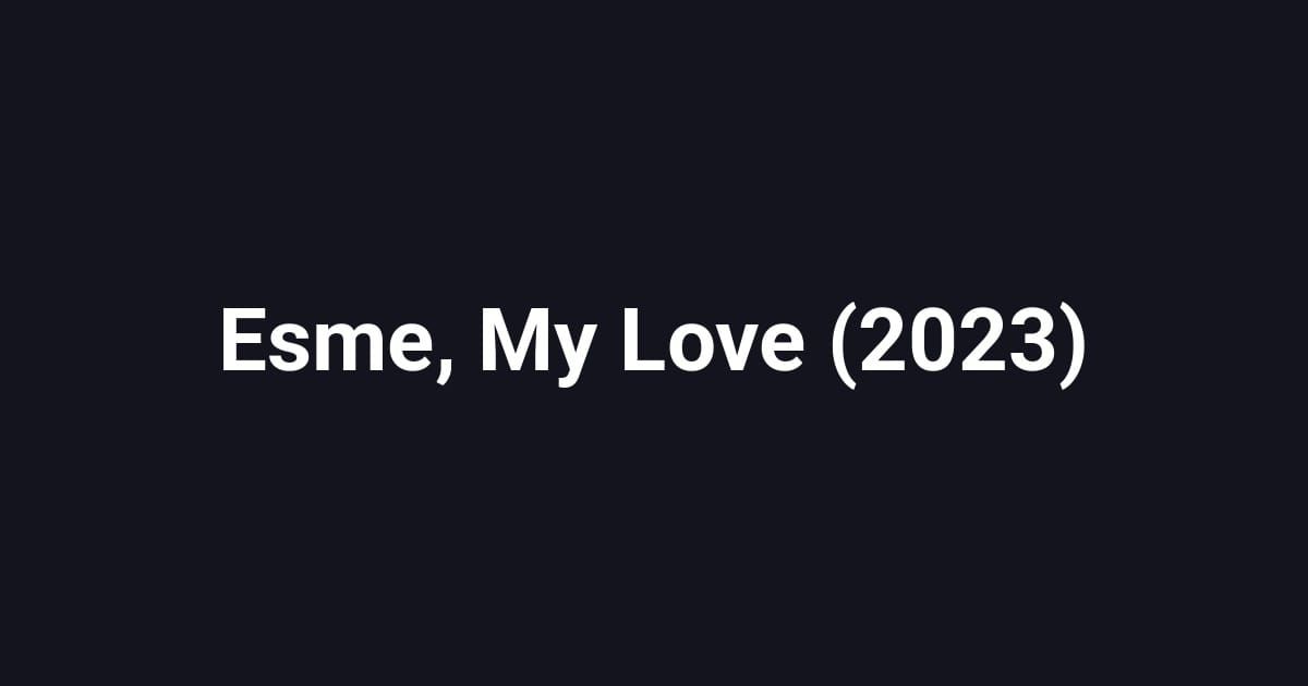 Esme, My Love (2023)