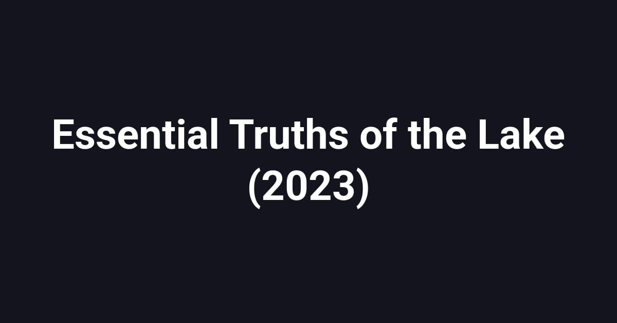 Essential Truths of the Lake (2023)