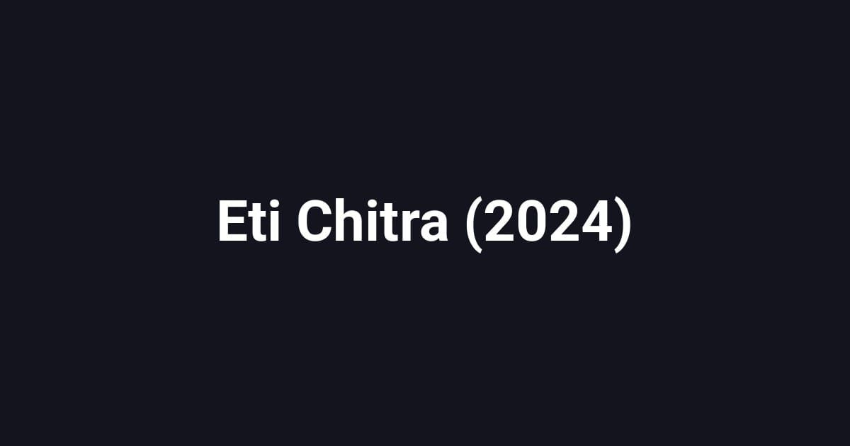 Eti Chitra (2024)