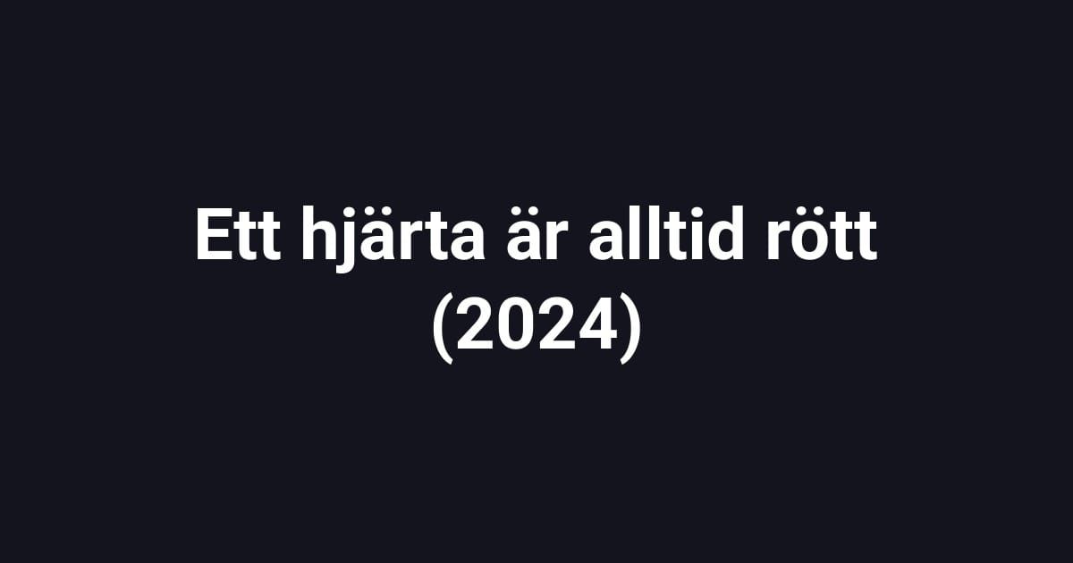 Ett hjärta är alltid rött (2024)