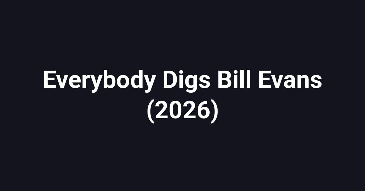 Everybody Digs Bill Evans (2026)