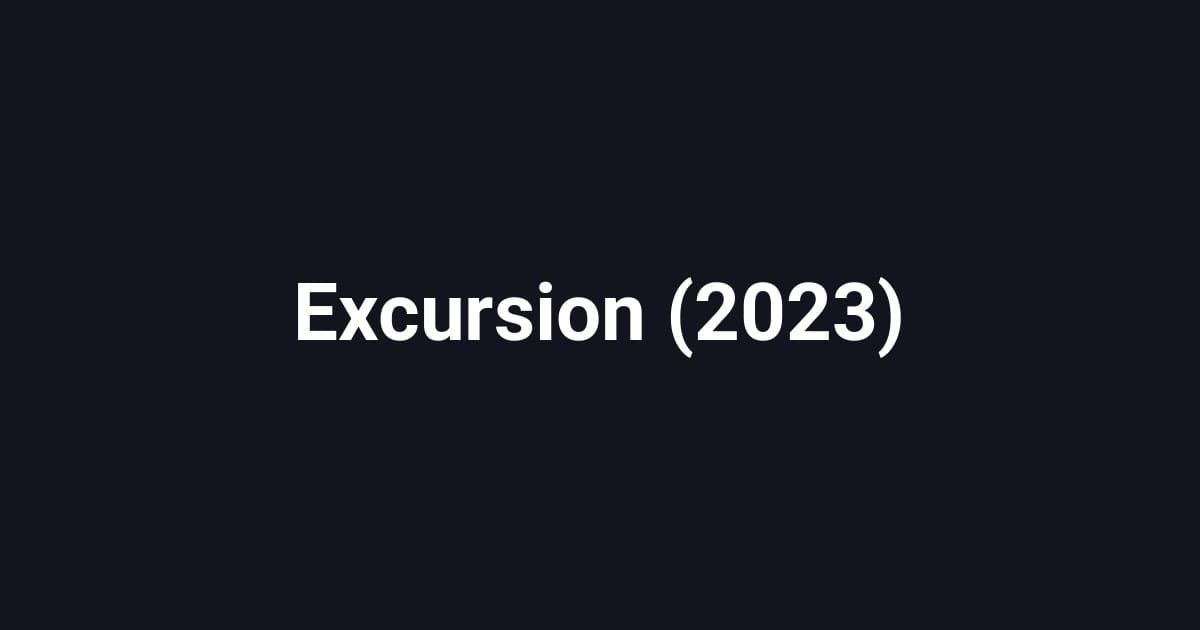 Excursion (2023)