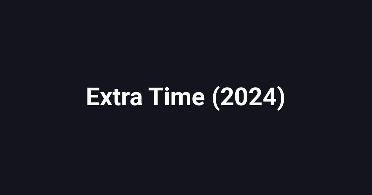 Extra Time (2024)