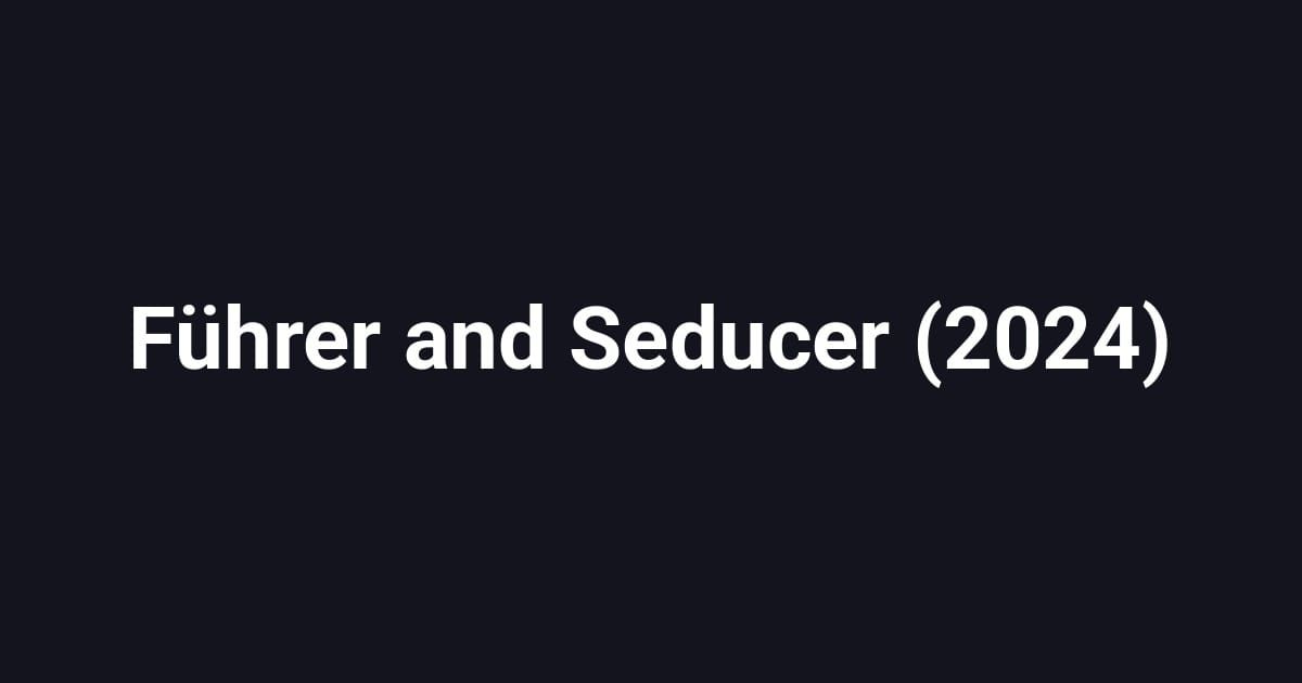 Führer and Seducer (2024)