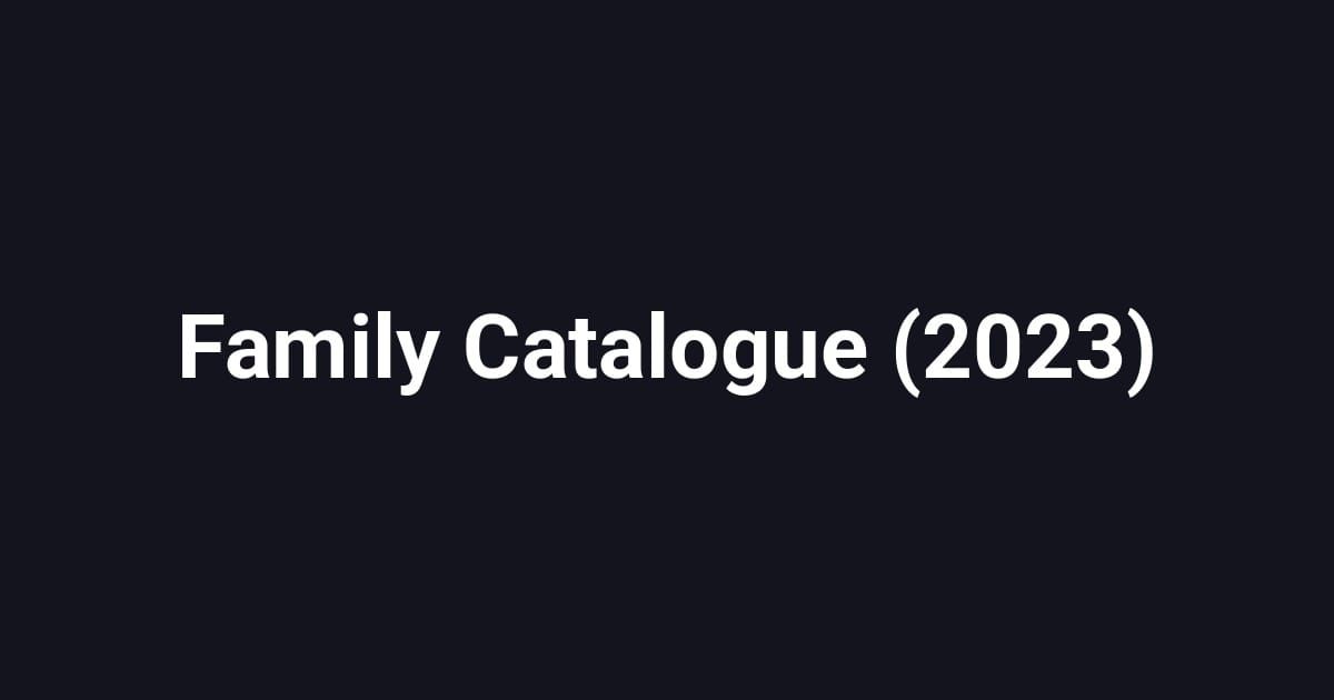 Family Catalogue (2023)