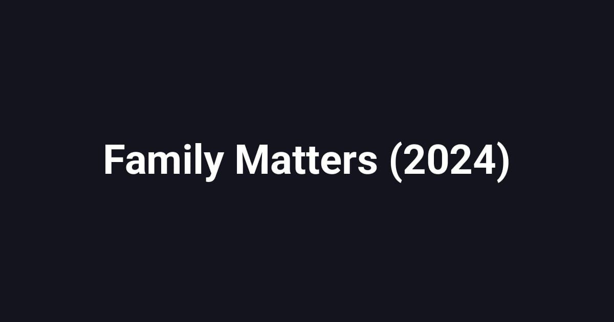 Family Matters (2024)
