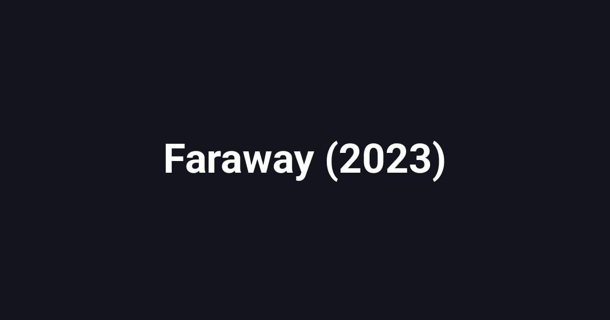 Faraway (2023)