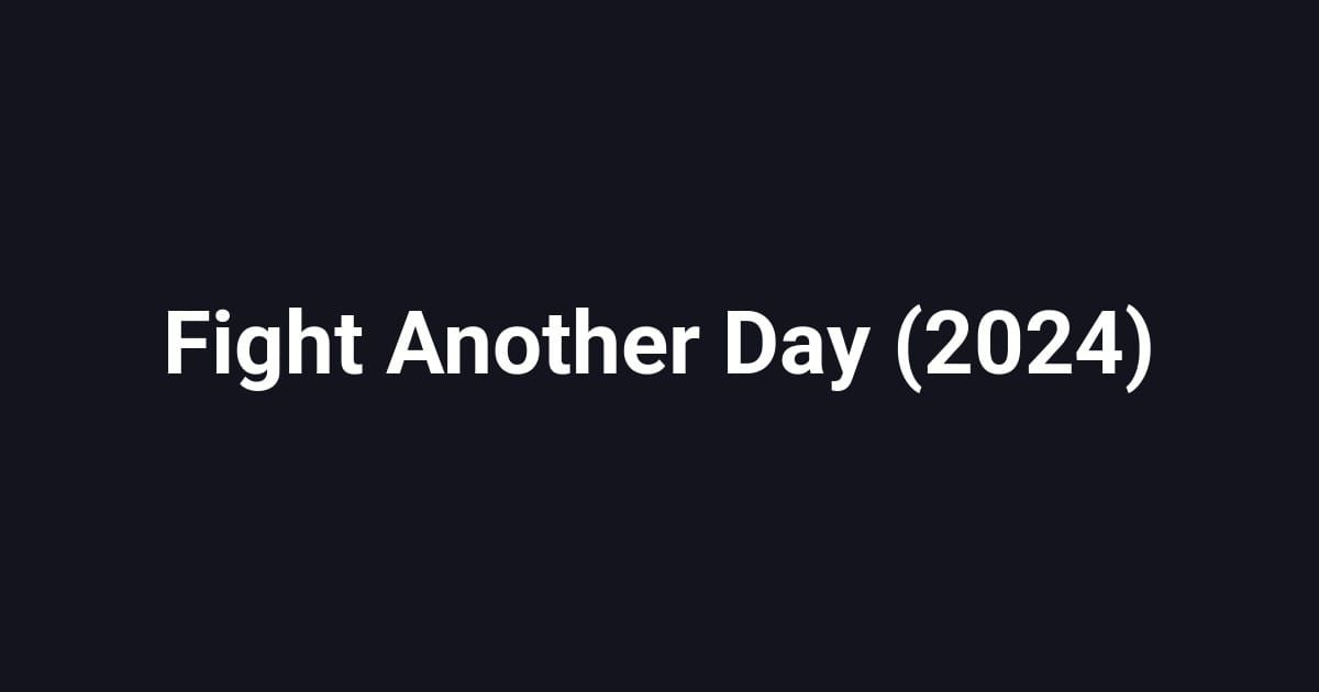 Fight Another Day (2024)