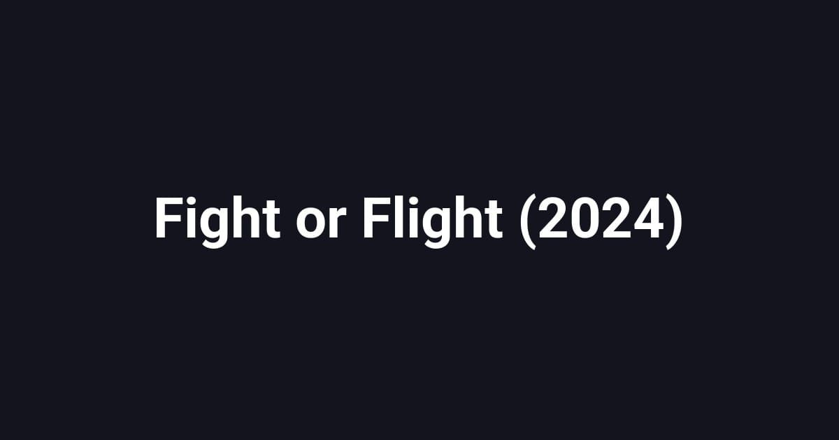 Fight or Flight (2024)