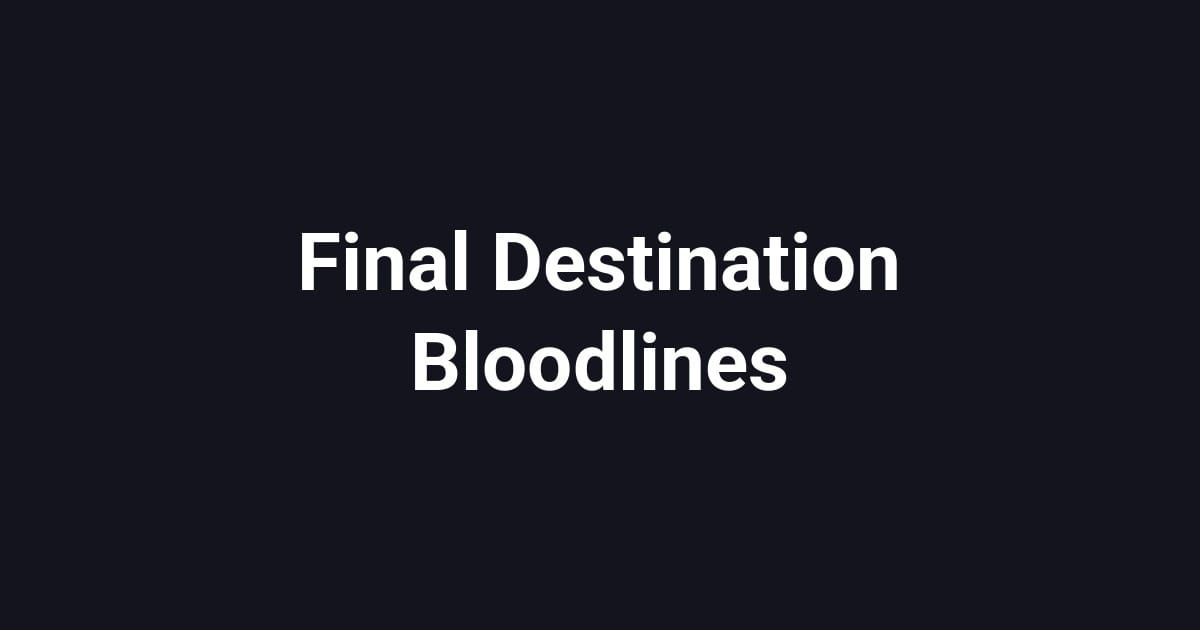 Final Destination Bloodlines