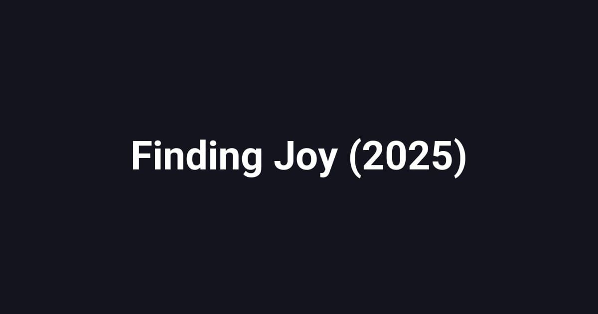 Finding Joy (2025)