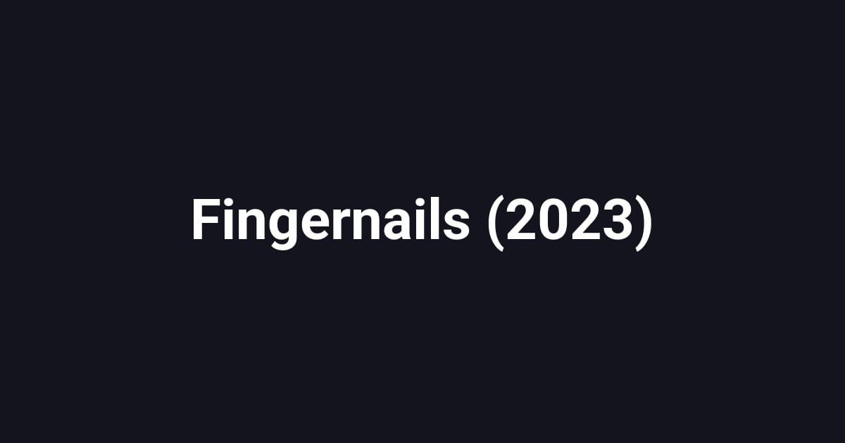 Fingernails (2023)