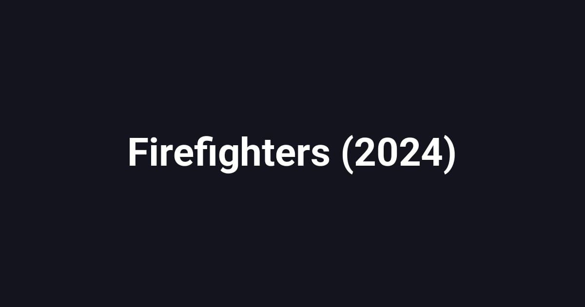 Firefighters (2024)