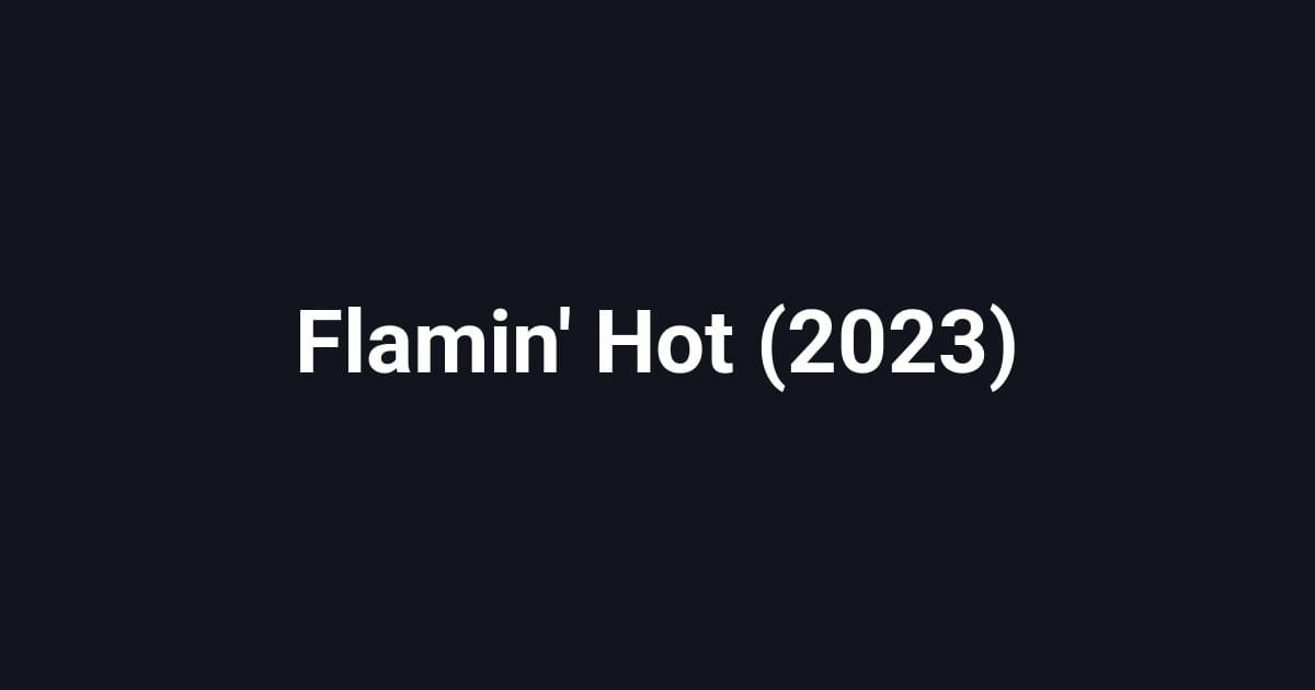 Flamin' Hot (2023)