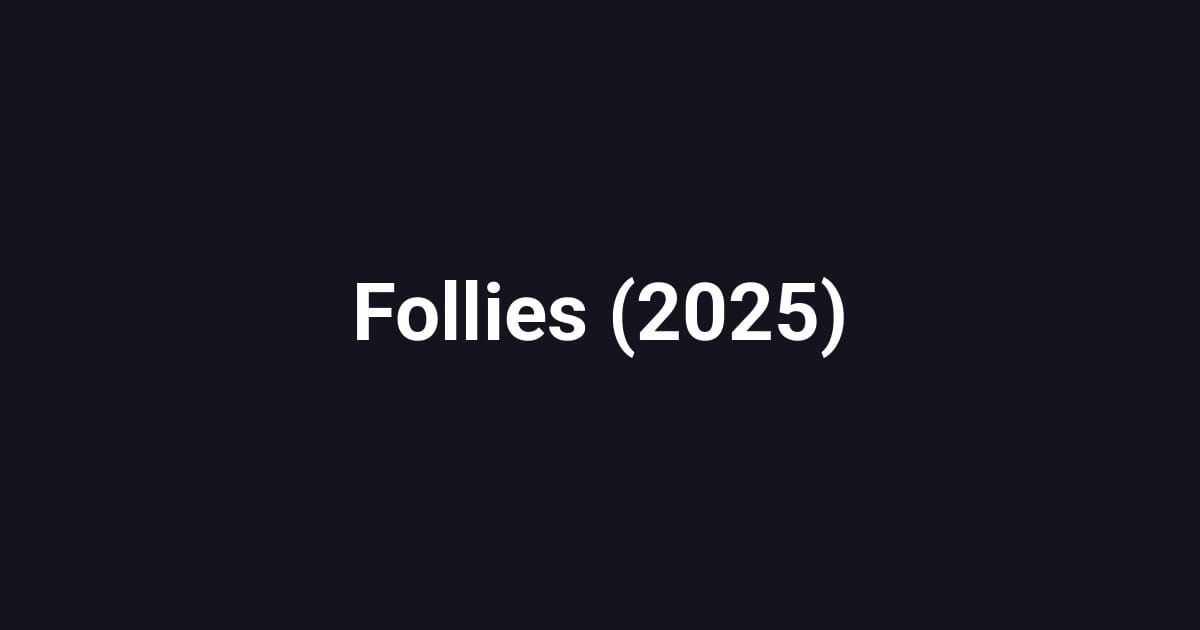 Follies (2025)