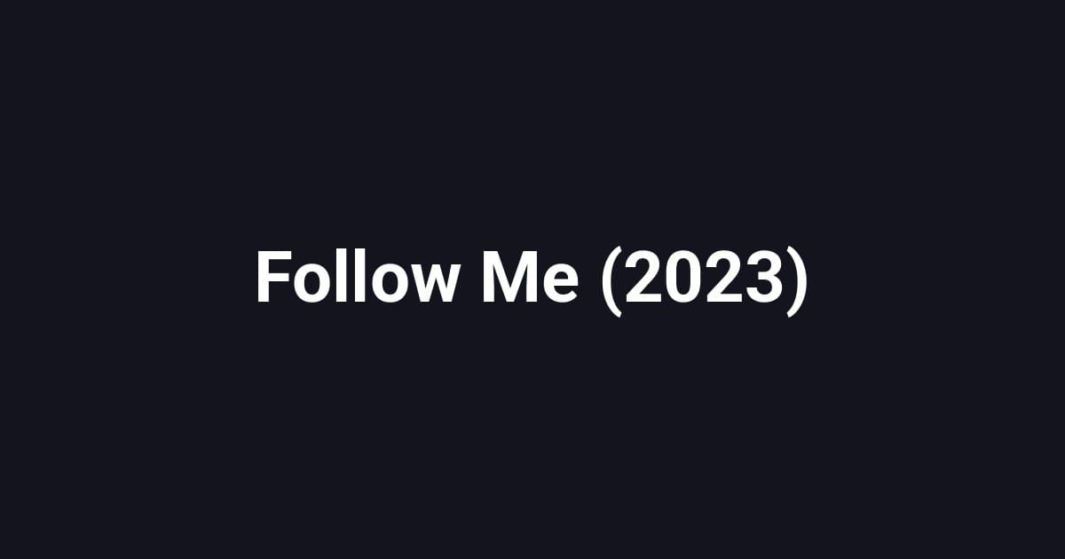 Follow Me (2023)