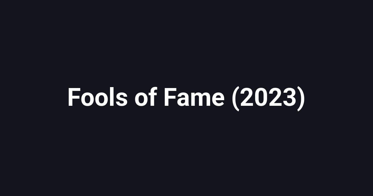 Fools of Fame (2023)