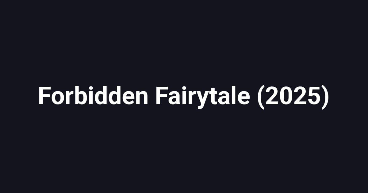 Forbidden Fairytale (2025)