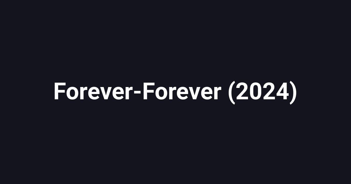 Forever-Forever (2024)