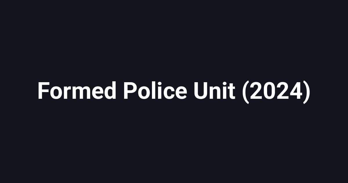 Formed Police Unit (2024)