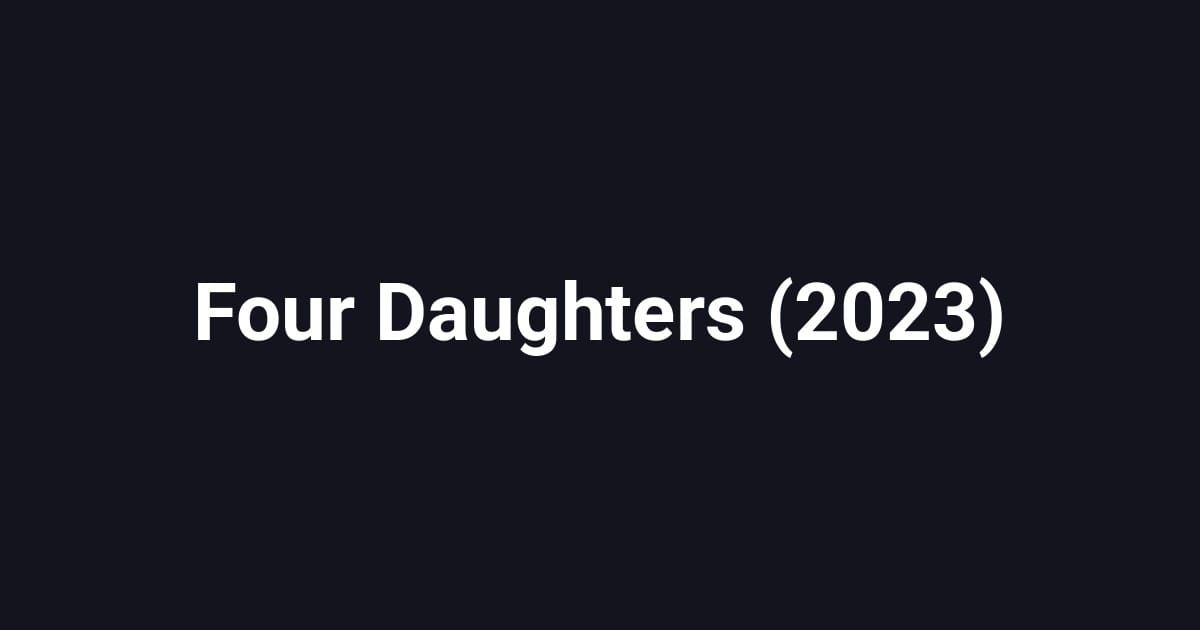 Four Daughters (2023)