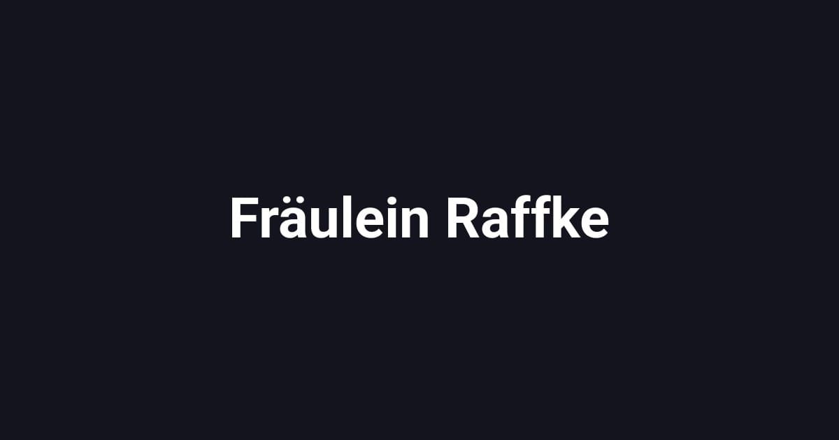 Fräulein Raffke