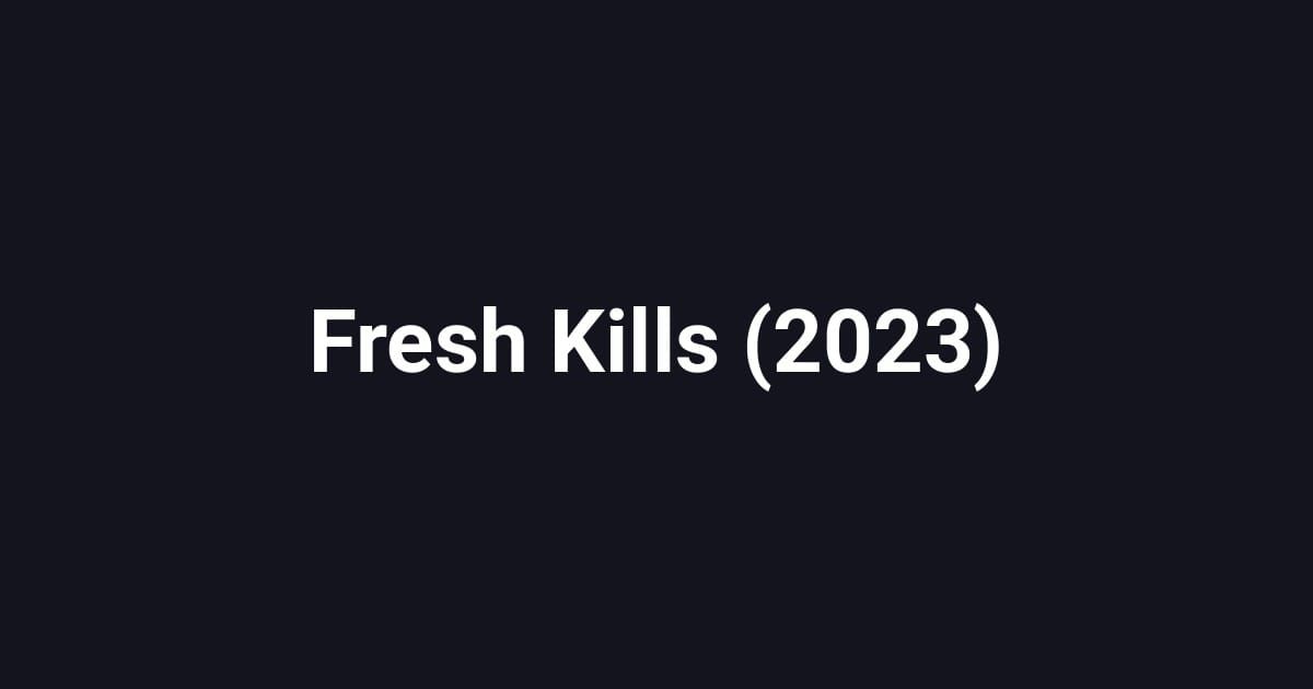 Fresh Kills (2023)