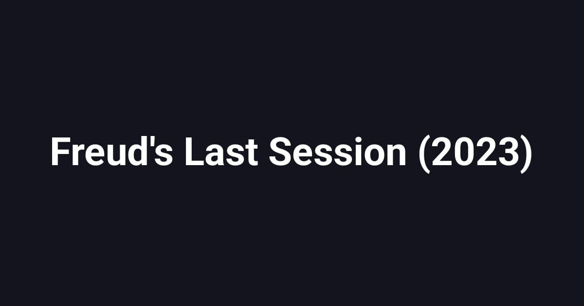 Freud's Last Session (2023)