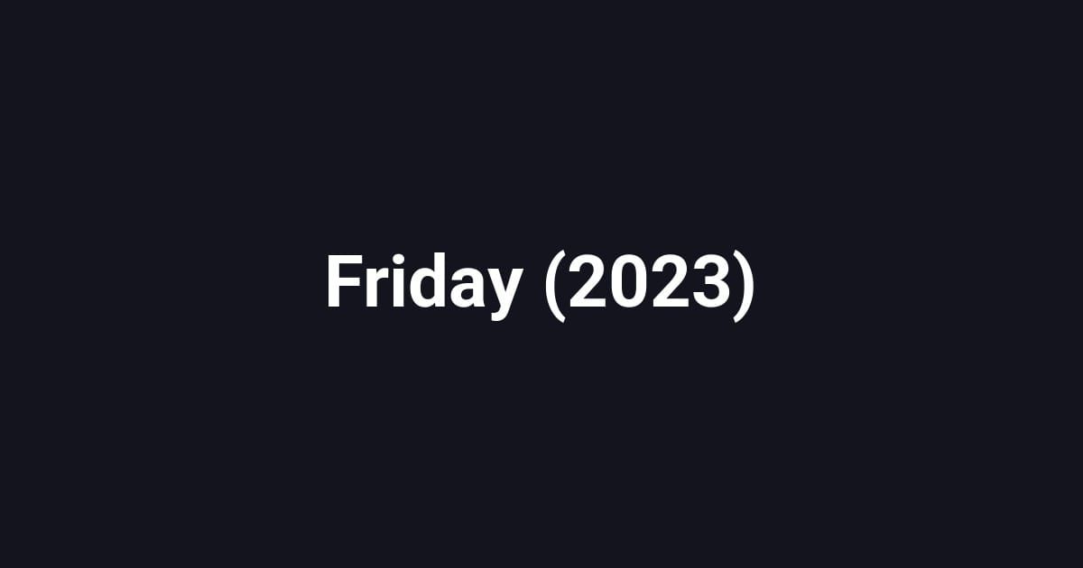 Friday (2023)