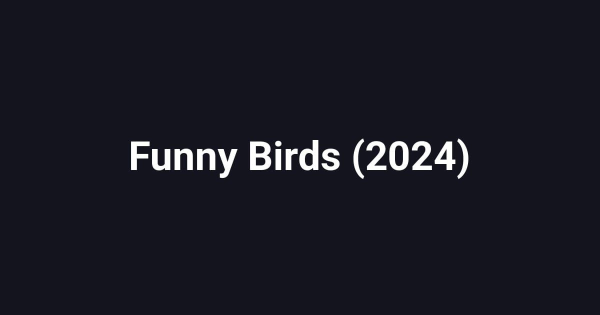 Funny Birds (2024)