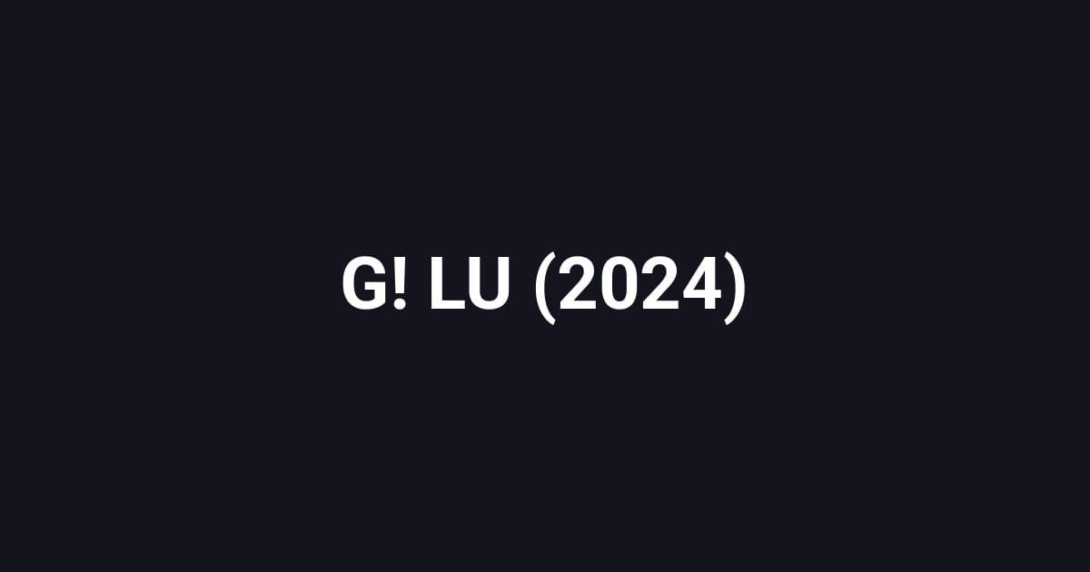 G! LU (2024)