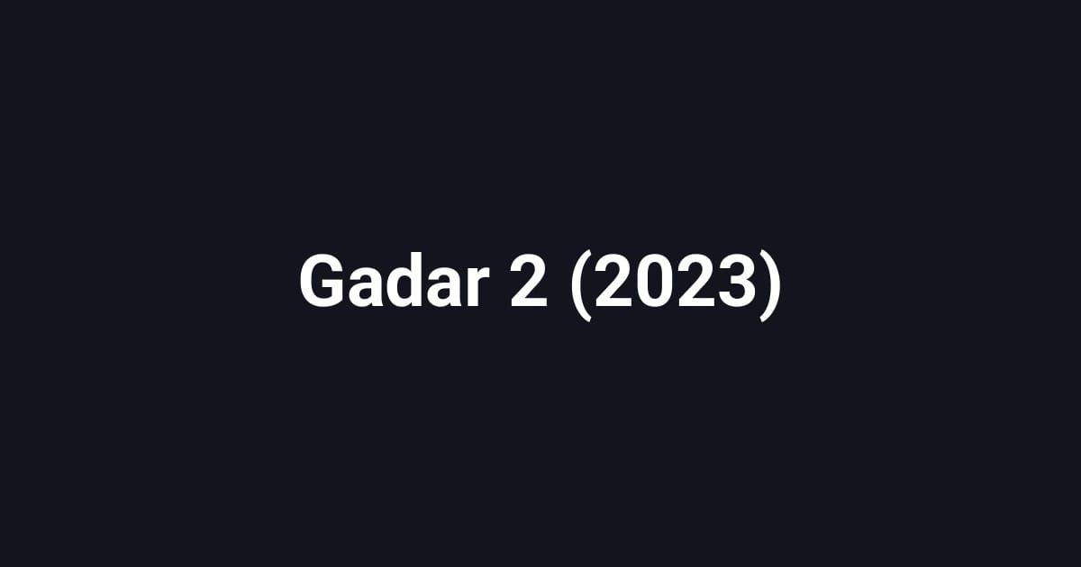 Gadar 2 (2023)