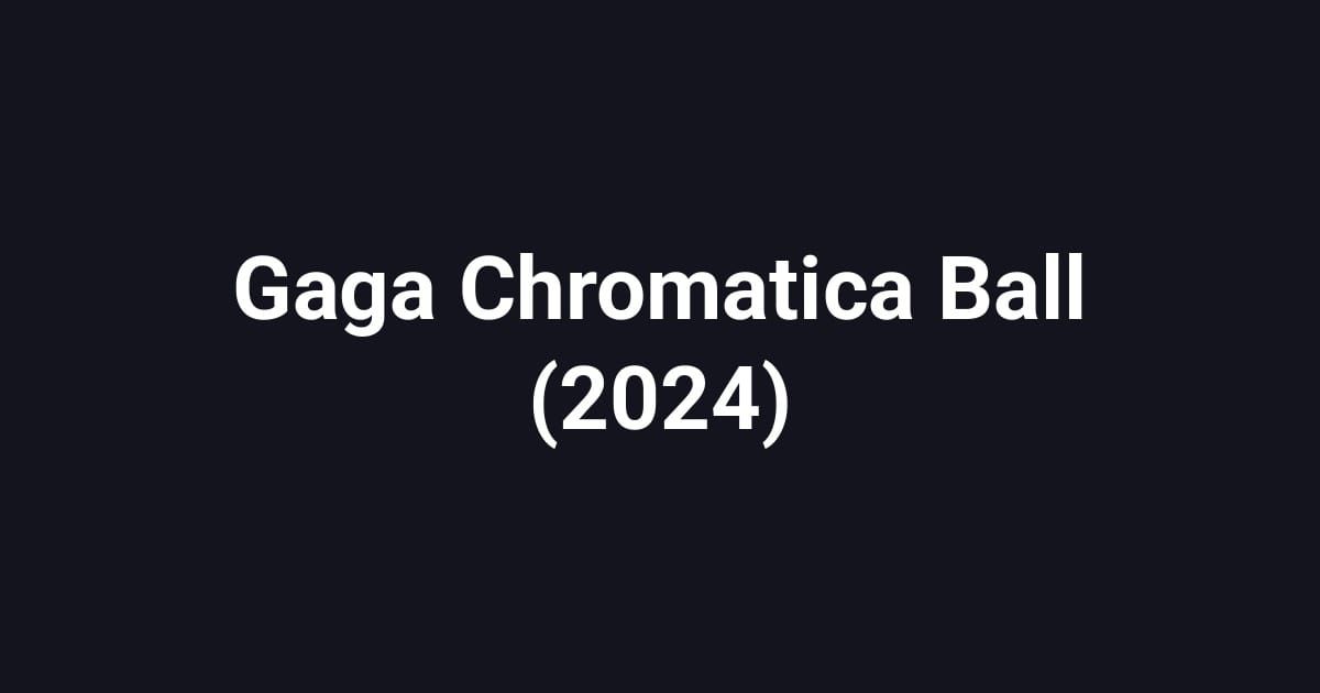 Gaga Chromatica Ball (2024)
