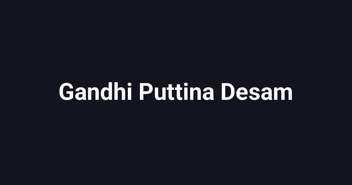 Gandhi Puttina Desam