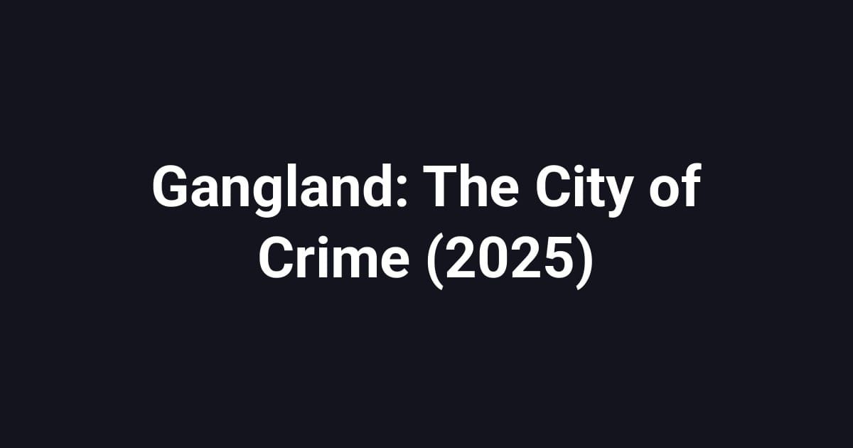 Gangland: The City of Crime (2025)