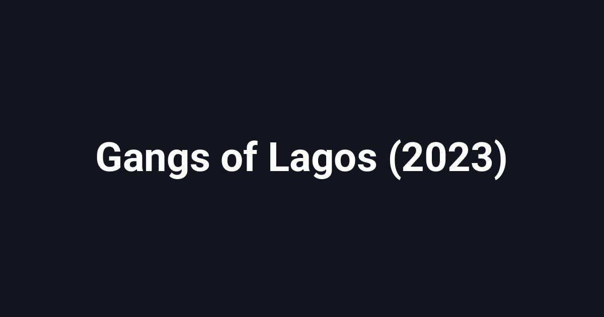 Gangs of Lagos (2023)