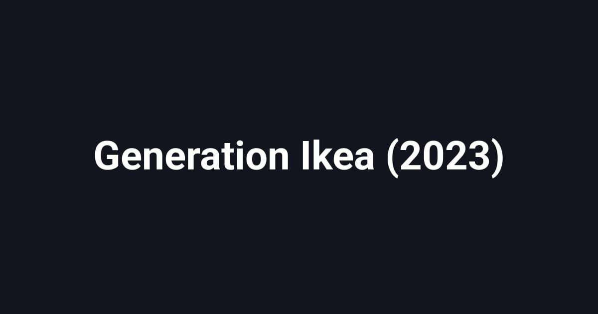 Generation Ikea (2023)