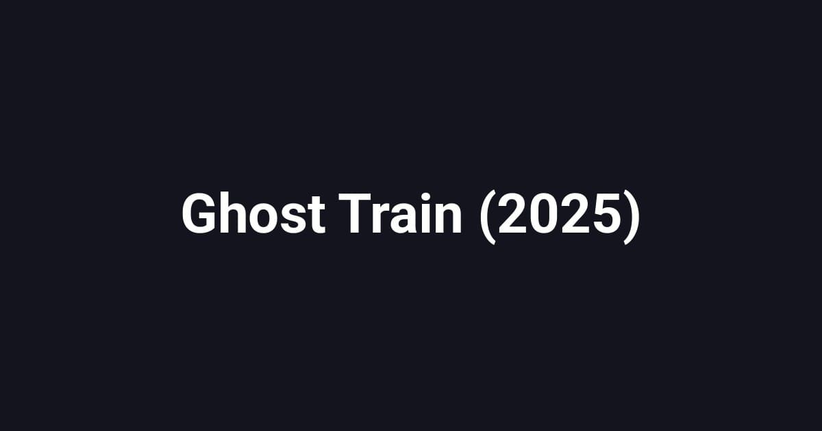 Ghost Train (2025)