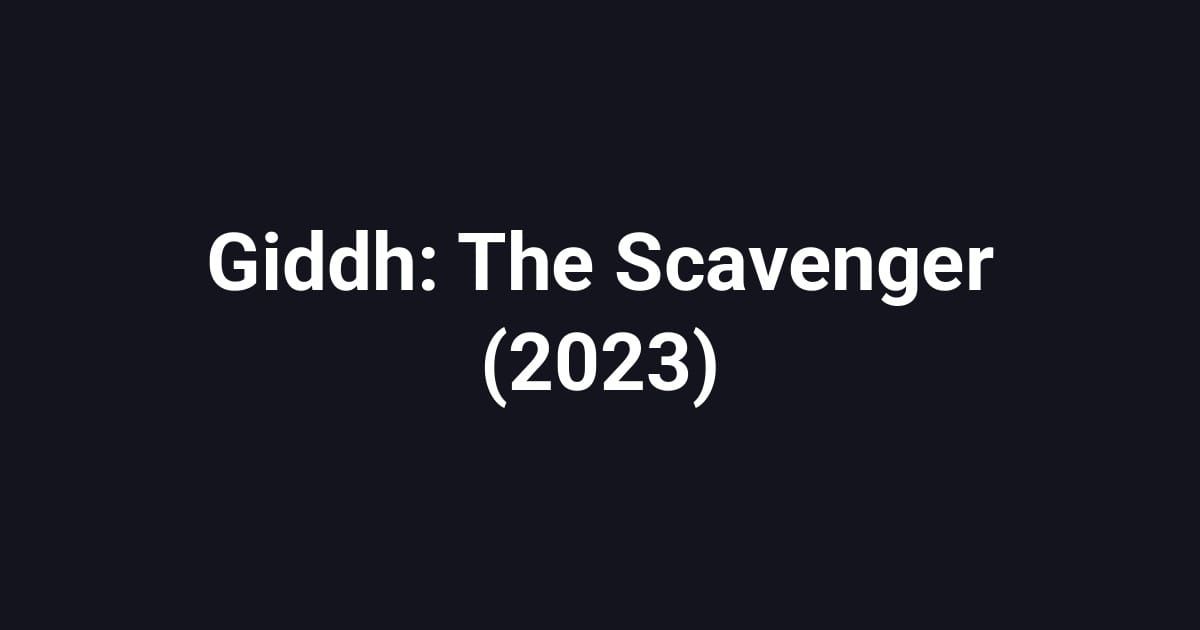 Giddh: The Scavenger (2023)