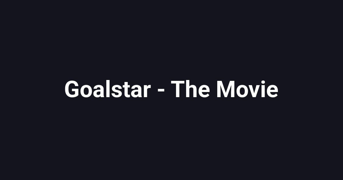 Goalstar - The Movie