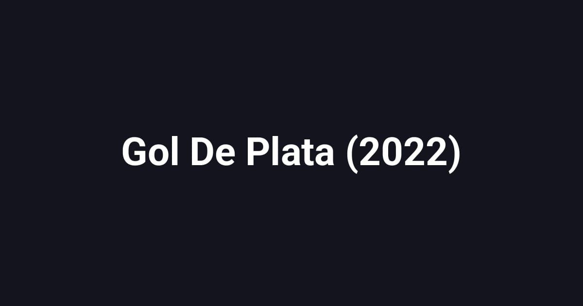 Gol De Plata (2022)