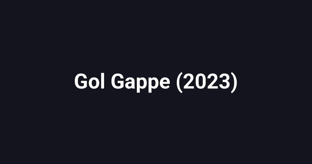 Gol Gappe (2023)