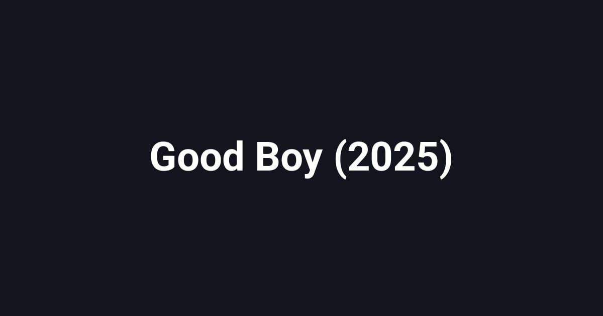 Good Boy (2025)