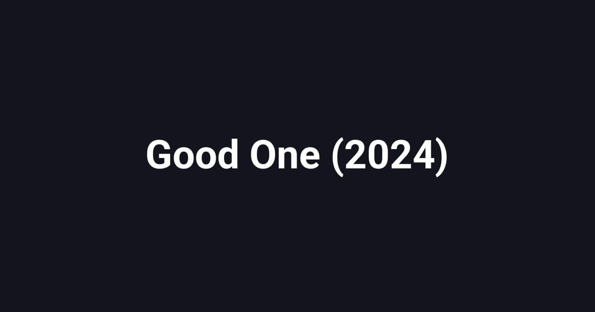Good One (2024)