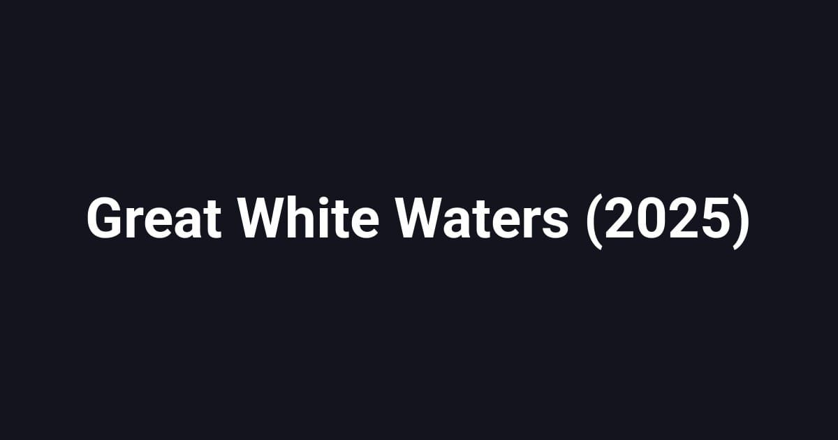 Great White Waters (2025)